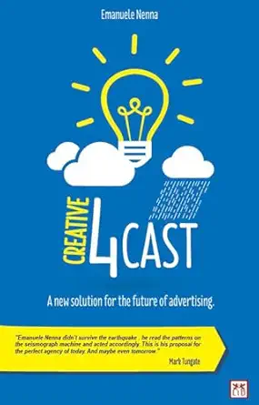 creative 4cast a new solution for the future of advertising 1st edition emanuele nenna 1907794271,