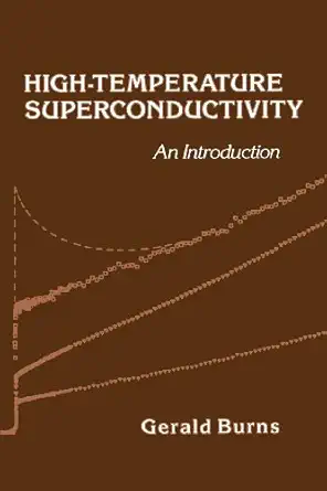 high temperature superconductivity an introduction 1st edition gerald burns 0121460908, 978-0121460907