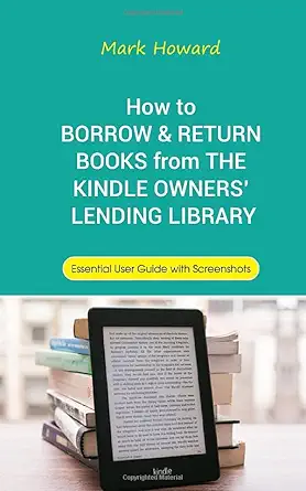 how to borrow and return books from the kindle ownersa lending library essential user guide with screenshots