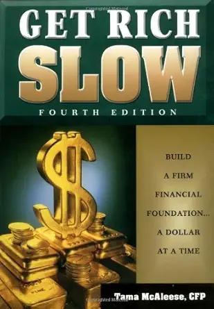 get rich slow build a firm financial foundation a dollar at a time 1st edition tama mcaleese 1564147061,