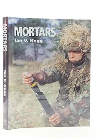 mortars 1st edition ian v hogg 1861264194, 978-1861264190