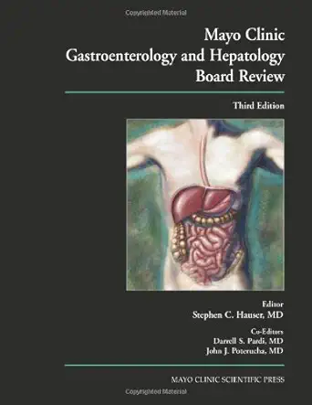 mayo clinic gastroenterology and hepatology board review 1st edition stephen c hauser ,darrell s pardi ,john