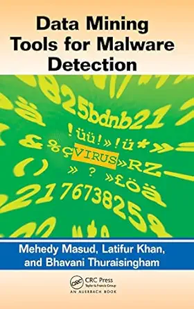 data mining tools for malware detection 1st edition mehedy masud ,latifur khan ,bhavani thuraisingham