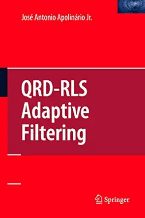 qrd rls adaptive filtering 1st edition jose apolinario jr 0387097333, 978-0387097336