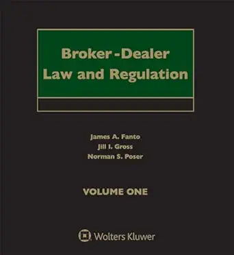 broker dealer law and regulation 1st edition james a fanto ,jill i gross ,norman s poser 1543804969,