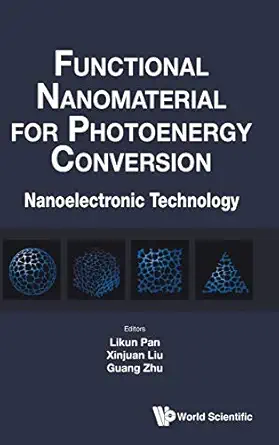 functional nanomaterial for photoenergy conversion nanoelectronic technology 1st edition likun pan ,xinjuan
