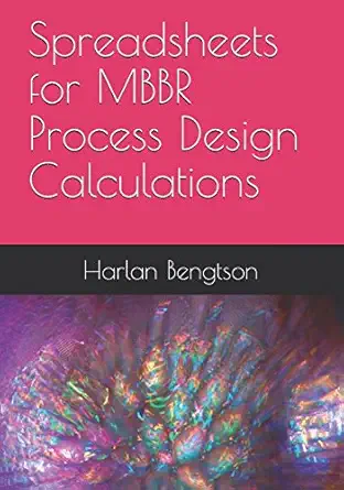 spreadsheets for mbbr process design calculations 1st edition harlan h bengtson phd 1520406959, 978-1520406954