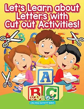 lets learn about letters with cut out activities 1st edition bobo\\\\\\\'s children activity books