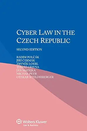 cyber law in the czech republic 1st edition radim polca k ,jira cerma k ,zbynek loebl et al 9041160760,