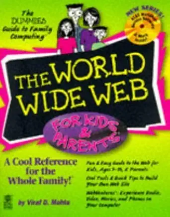 the world wide web for kids and parents 1st edition viraf d mohta 0764500988, 978-0764500985