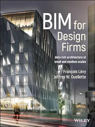 bim for design firms data rich architecture at small and medium scales 1st edition frana ois la c vy ,jeffrey