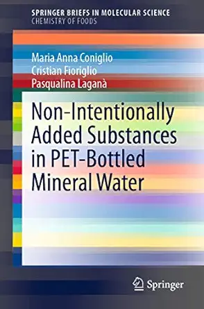 non intentionally added substances in pet bottled mineral water 1st edition maria anna coniglio ,cristian