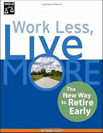 work less live more the new way to retire early 1st edition bob clyatt 1413302009, 978-1413302004