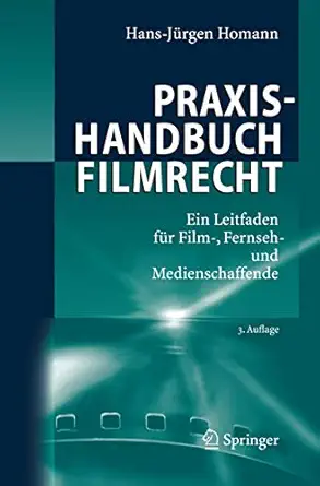 praxishandbuch filmrecht ein leitfaden fa 1/4r film fernseh und medienschaffende 1st edition hans ja 1/4rgen