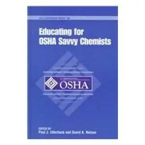 educating for osha savvy chemists 1st edition paul j utterback ,david a nelson 0841235694, 978-0841235694
