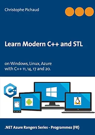 learn modern c++ and stl on windows linux azure 1st edition christophe pichaud 2322252247, 978-2322252244