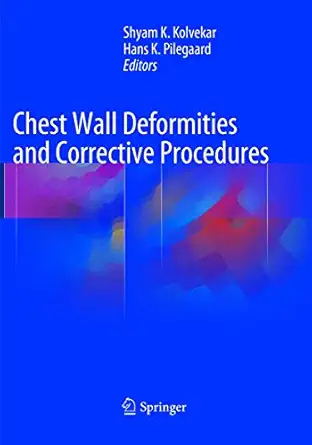chest wall deformities and corrective procedures 1st edition shyam kolvekar ,hans pilegaard 3319795635,
