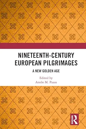 nineteenth century european pilgrimages a new golden age 1st edition anta n m pazos 0367188627, 978-0367188627