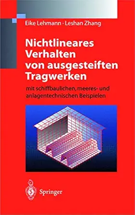 nichtlineares verhalten von ausgesteiften tragwerken mit schiffbaulichen meeres und anlagentechnischen