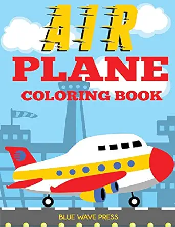 airplane coloring book 1st edition blue wave press 1949651495, 978-1949651492