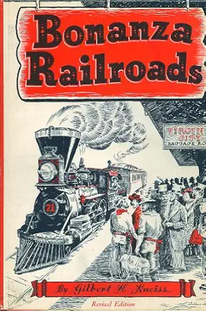 bonanza railroads 1st edition gilbert h kneiss 0804703736, 978-0804703734