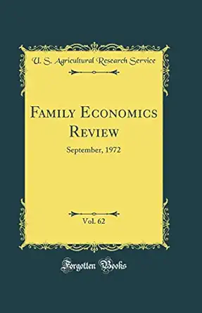 family economics review vol 62 september 1972 1st edition u s agricultural research service 0364900865,