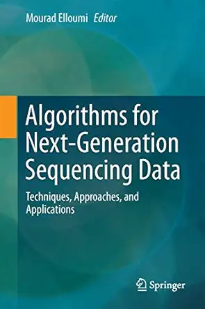 algorithms for next generation sequencing data techniques approaches and applications 1st edition mourad