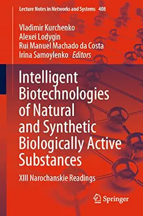 intelligent biotechnologies of natural and synthetic biologically active substances xiii narochanskie