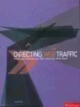 directing web traffic how to get users to your site and keep them there 1st edition philip smith 2880467012,
