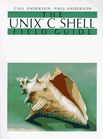 unix c shell field guide 1st edition gail anderson ,paul anderson 013937468x, 978-0139374685