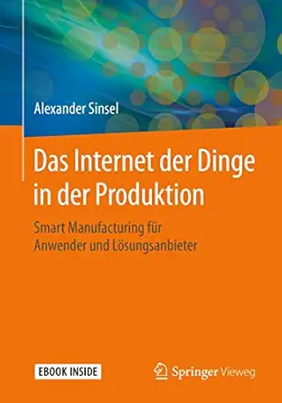 das internet der dinge in der produktion smart manufacturing fa 1/4r anwender und la sungsanbieter 1st