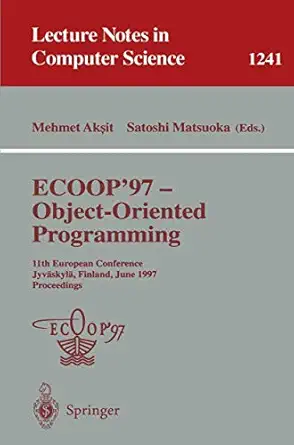 ecoop 97 object oriented programming 11th european conference jyva skyla finland june 9 13 1997 proceedings