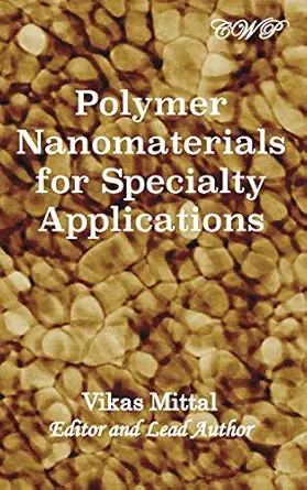 polymer nanomaterials for specialty applications 1st edition vikas mittal 1925823040, 978-1925823042