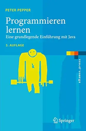 programmieren lernen eine grundlegende einfa 1/4hrung mit java 1st edition peter pepper 3540723633,