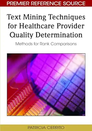 text mining techniques for healthcare provider quality determination methods for rank comparisons 1st edition