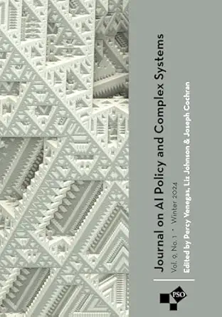 journal on ai policy and complex systems volume 9 number 1 winter 2024 1st edition percy venegas 1637236573,