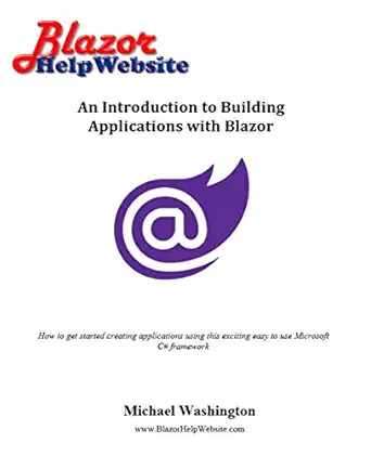an introduction to building applications with blazor how to get started creating applications using this