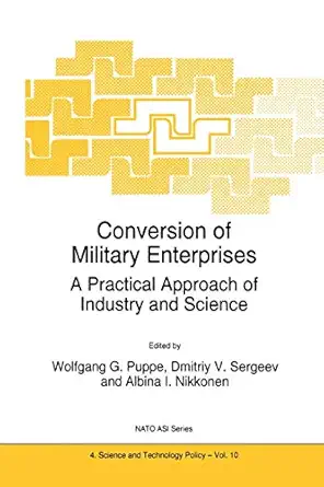 conversion of military enterprises a practical approach of industry and science 1st edition w g puppe