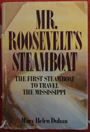 mr roosevelts steamboat 1st edition mary helen dohan 0396079830, 978-0396079835