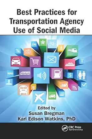 best practices for transportation agency use of social media 1st edition susan bregman ,kari edison watkins