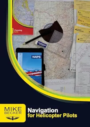 navigation for helicopter pilots 1st edition mike becker ,bev austen 1876770171, 978-1876770174