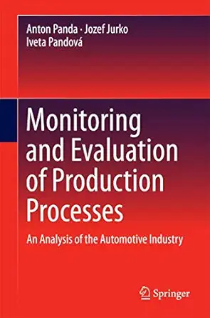 monitoring and evaluation of production processes an analysis of the automotive industry 1st edition anton
