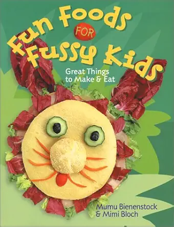 fun foods for fussy kids great things to make and eat 1st edition mumu bienenstock ,mimi bloch 0806973730,