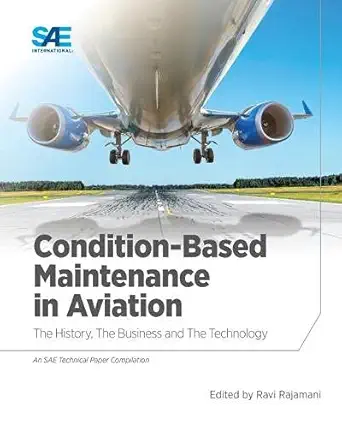 condition based maintenance in aviation 1st edition ravi rajamani 0768092973, 978-0768092974