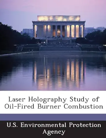 laser holography study of oil fired burner combustion 1st edition u s environmental protection agency