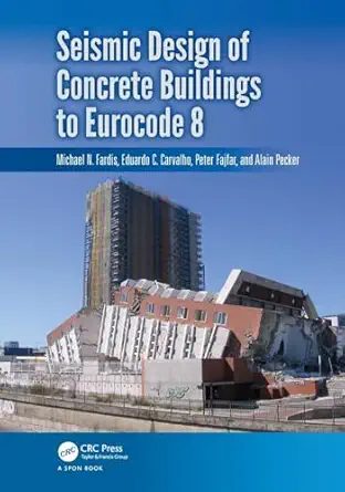 seismic design of concrete buildings to eurocode 8 1st edition michael fardis ,eduardo carvalhopeter