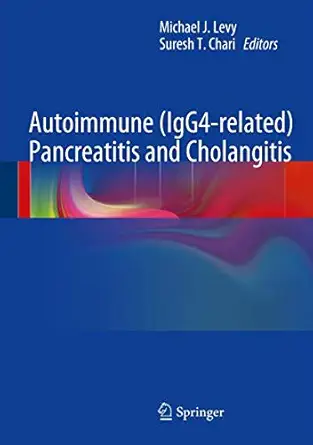 autoimmune pancreatitis and cholangitis 1st edition michael j levy ,suresh t chari 1441964290, 978-1441964298