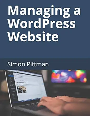 managing a wordpress website 1st edition simon pittman 1698461704, 978-1698461700