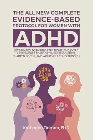the all new complete evidence based protocol for women with adhd integrated scientific strategies and extra