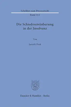 die schiedsvereinbarung in der insolvenz 1st edition duncker humblot 3428194519, 978-3428194513